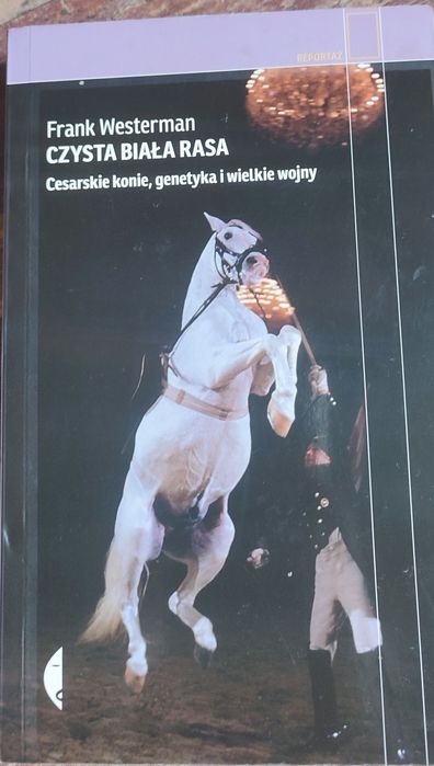 Czysta biała rasa Cesarskie konie, genetyka i wielkie wojny Frank West