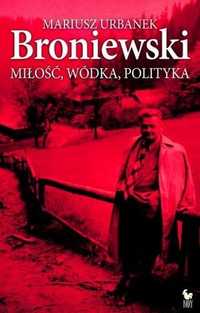 Broniewski. Miłość, Wódka, Polityka Iskry