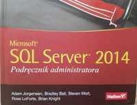 Microsoft SQL Server 2014 Podręcznik administratora - Adam Jorgensen