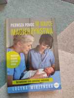 Pierwsza pomoc w nauce macierzyństwa Lucyna Miezyńska
