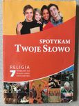 Religia 7 - Spotykam Twoje Słowo. Podręcznik