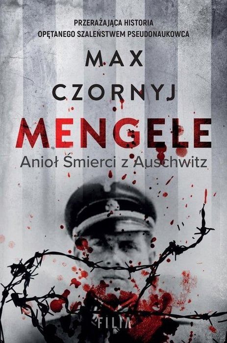 Mengele. Anioł Śmierci Z Auschwitz, Czornyj Max 35603A03959Ks