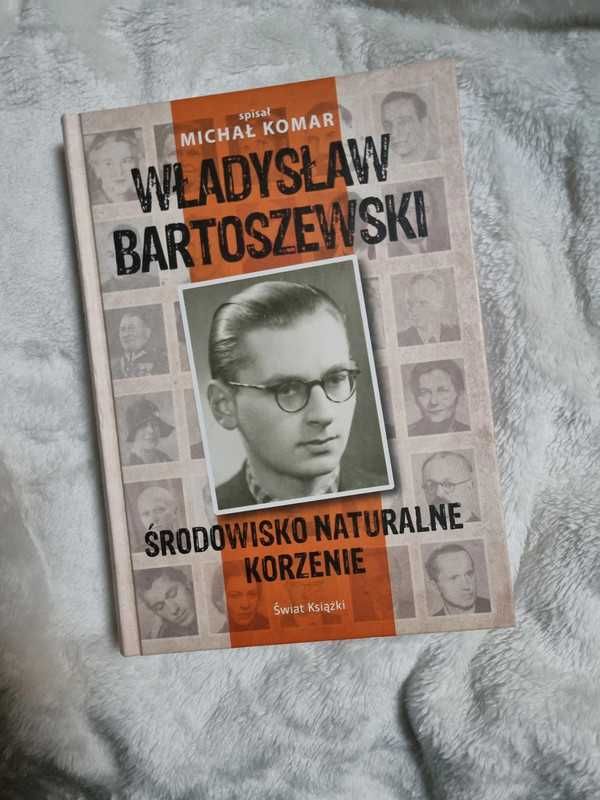 Michał Komar "Władysław Bartoszewski. Środowisko naturalne, korzenie"
