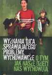 Wyznania ojca sprawiającego problemy wychowawcze
