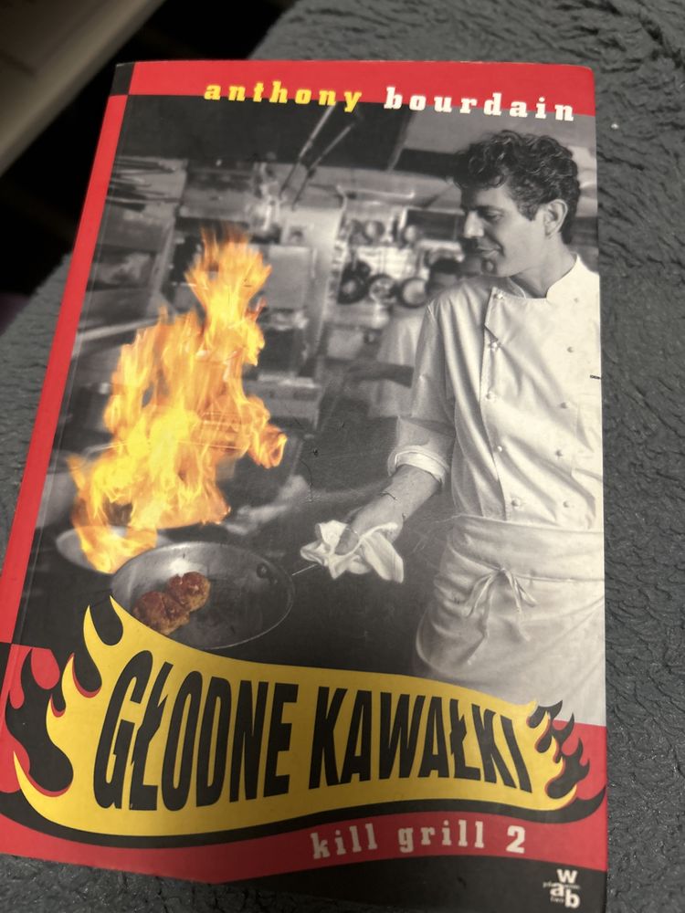 Głodne kawałki kill grill 2 - Anthony Bourdain