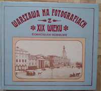 Warszawa na fotografiach z XIX wieku. Album