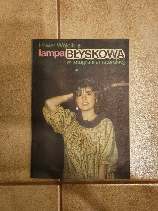 Lampa błyskowa w fotografii amatorskiej - Wójcik - książka