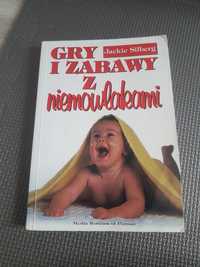 "Gry i zabawy z niemowlakami" Jackie Silberg