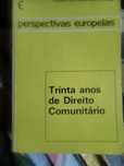 "Perspectivas europeias - Trinta Anos de Direito Comunitário"