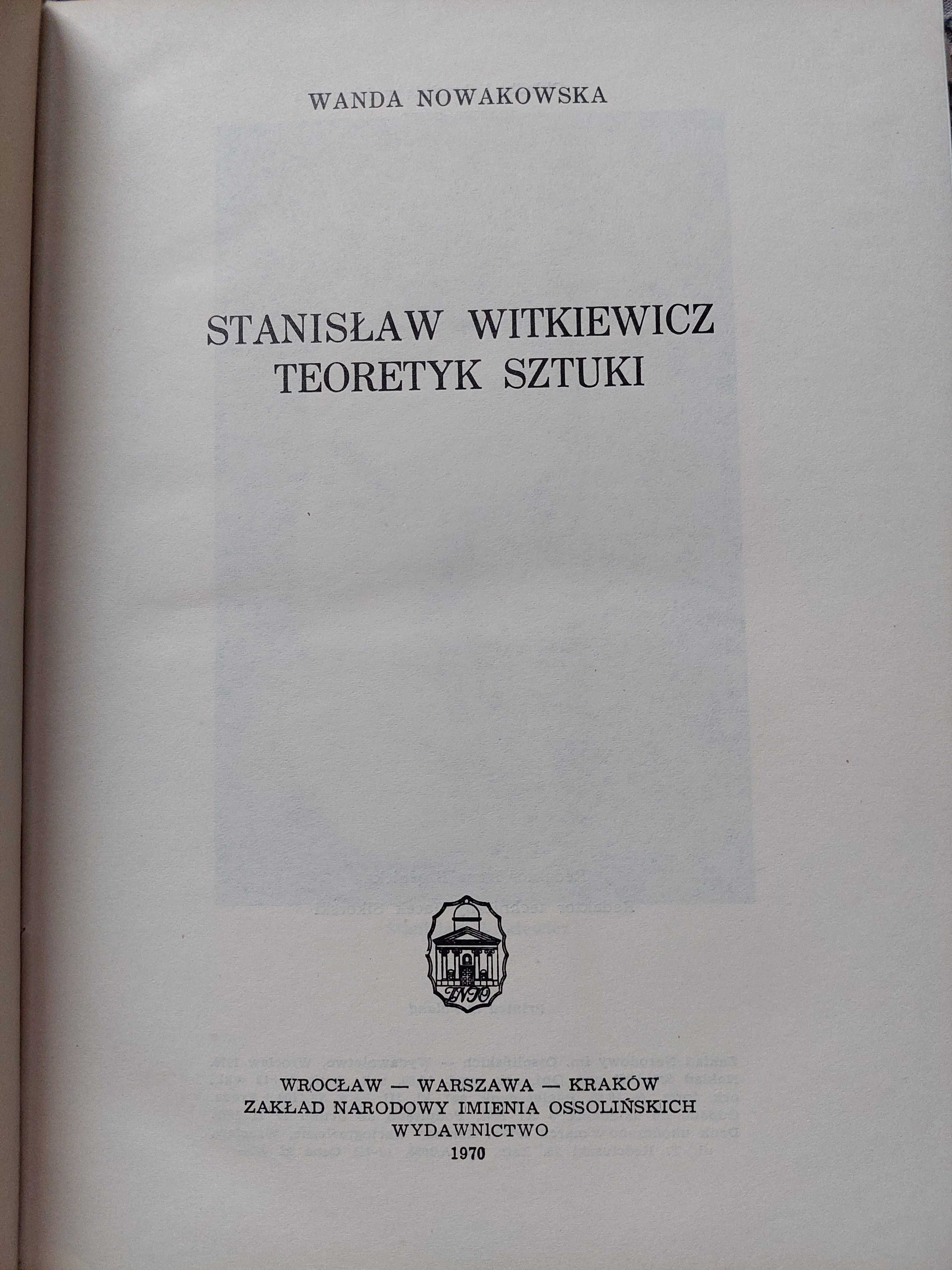 "Stanisław Witkiewicz - teoretyk sztuki" Wanda Nowakowska