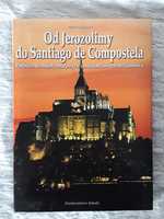 Od Jerozolimy do Santiago de Compostela