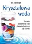 Kryształowa woda. Tworzenie energetycznej wody z kamieni szlachetnych
