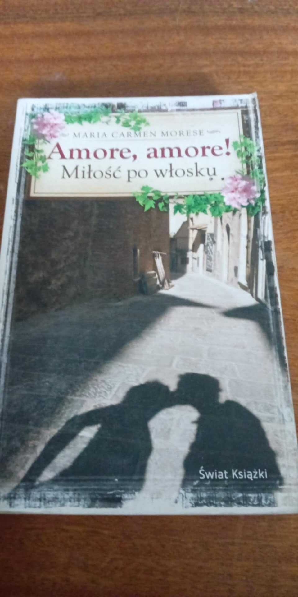 Maria Carmen Morese Amore, amore ! Miłość po włosku