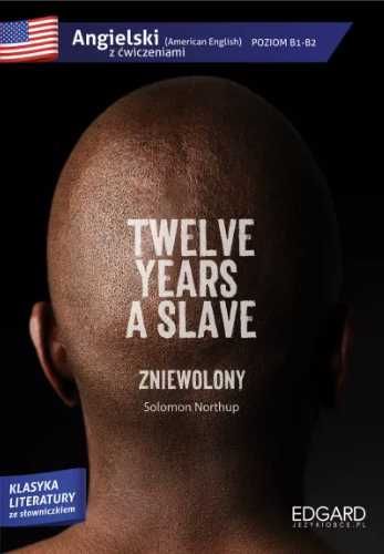 Angielski z ćwiczeniami. Twelve years a slave - Solomon Northup