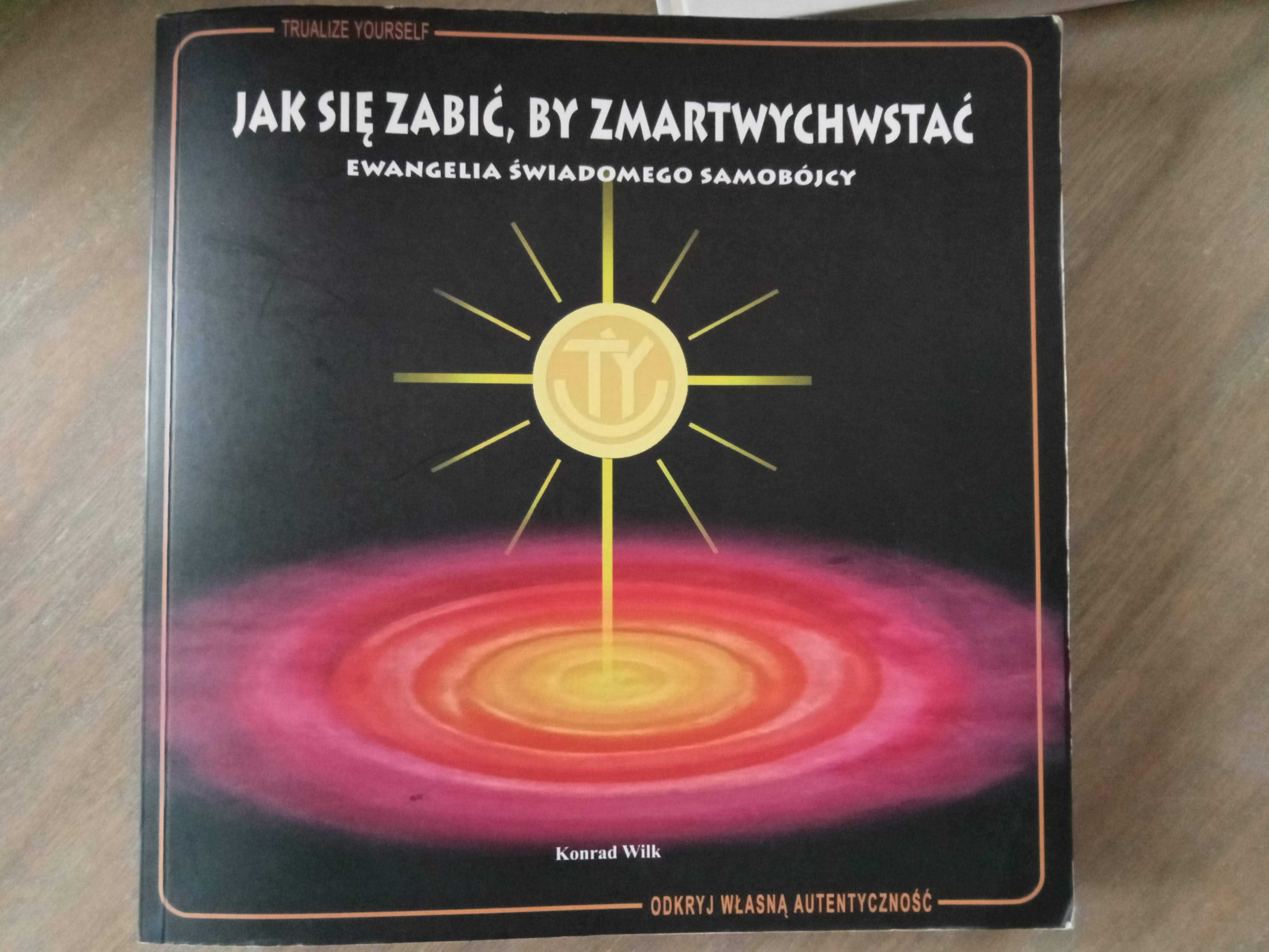 Jak się zabić, by zmartwychwstać. Ewangelia świadomego samobójcy