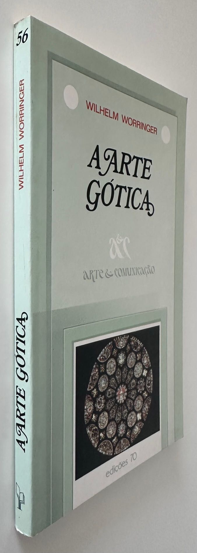 A Arte Gótica - Wilhelm Worringer - 1992