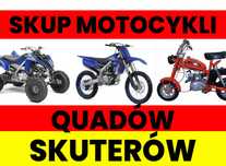 Skup- 24h  quadów motocykli skuterów kazda marka i stan  przyjedziemy