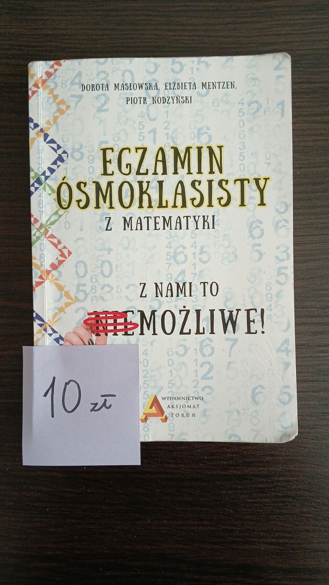 Zbiór zadań i arkuszy do egzaminu ósmoklasisty z matematyki