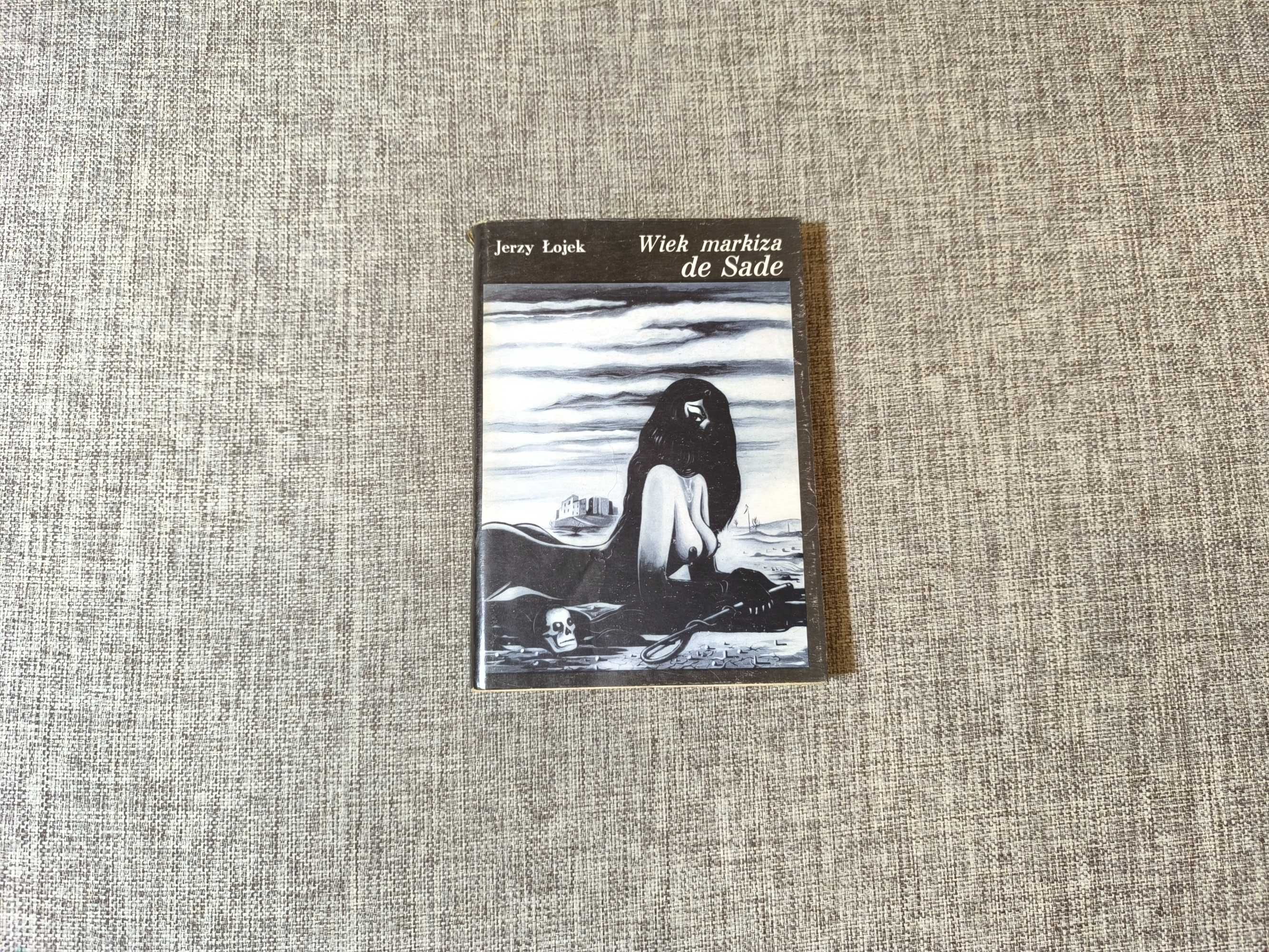Jerzy Łojek - Wiek markiza de Sade