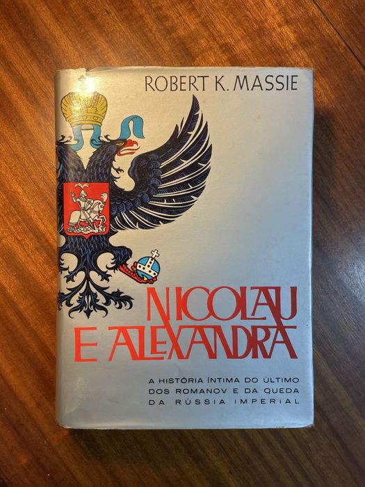 Nicolau e Alexandra - A História Íntima do Último dos Romanov