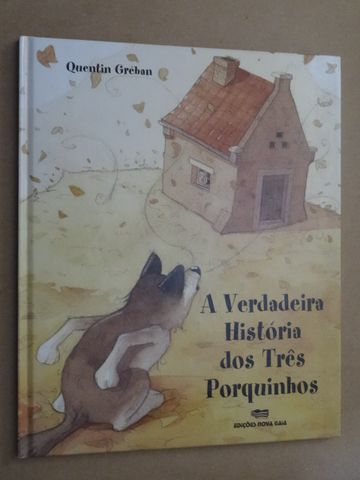 A Verdadeira História dos Três Porquinhos de Quentin Gréban