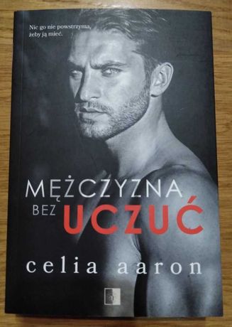 Książka "Mężczyzna bez uczuć", Celia Aaron, NOWA!