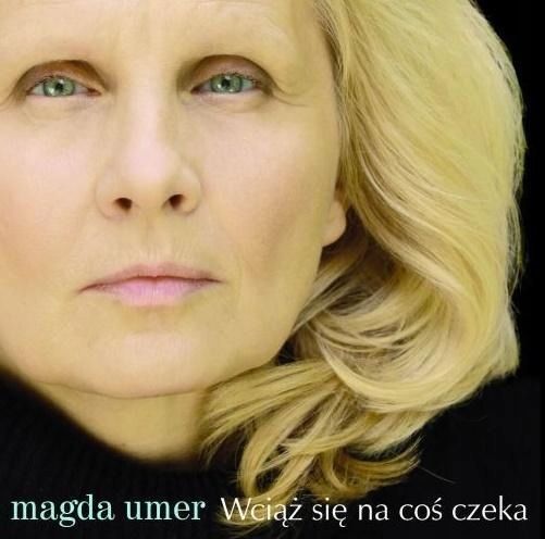 Wciaż Się Na Coś Czeka Cd, Magda Umer