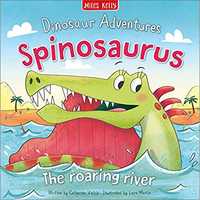 Dinosaur Adventures: Spinosaurus - The Roaring River - Fran Bromage