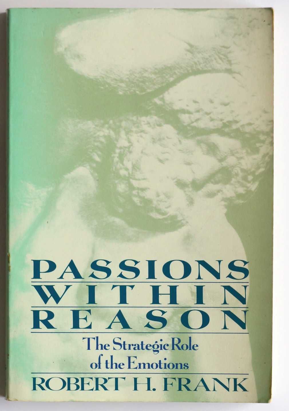Passions within reason: the strategic role of the emotions