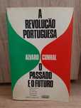 A Revolução Portuguesa  Álvaro Cunhal O Passado e o Futuro