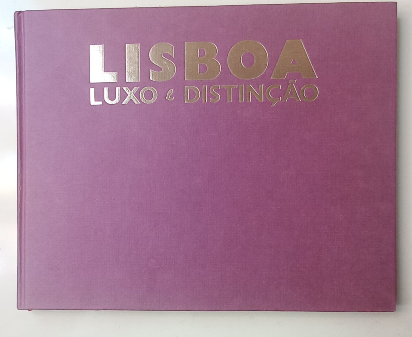 Livro Lisboa Luxo e Distinção, Nuno Luis Madureiras PORTES GRÁTIS.