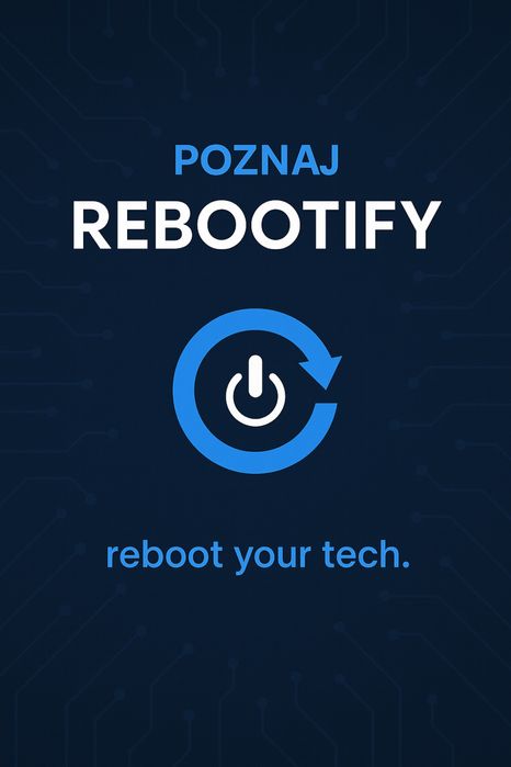 Rebootify - Naprawa komputerów, formatowanie, czyszczenie, pomoc zdaln