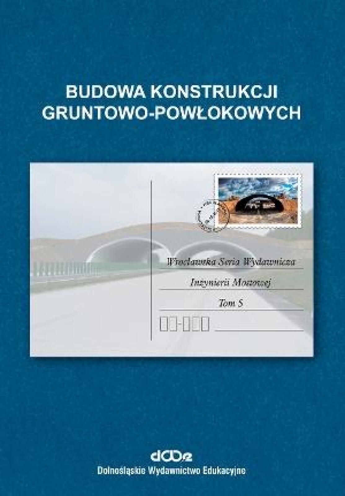 Budowa konstrukcji gruntowo-powłokowych Dolnośląskie Wydawnictwo