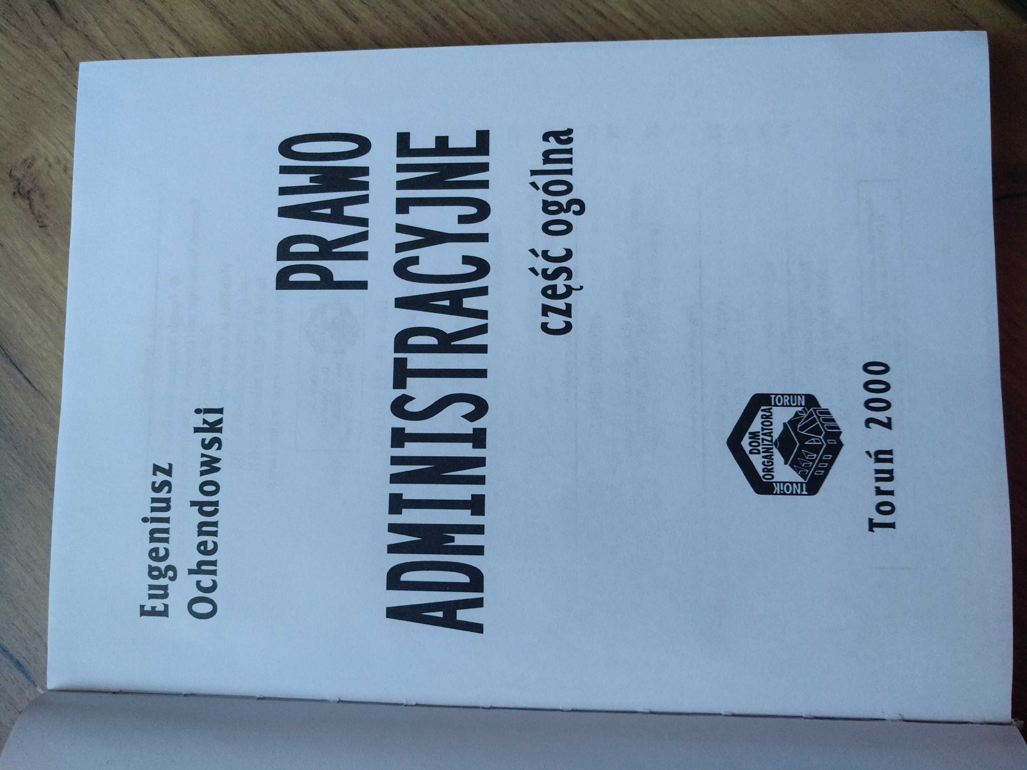 Eugeniusz Ochendowski Prawo administracyjne część ogólna
