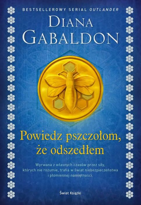 Powiedz Pszczołom, Że Odszedłem Diana Gabaldon Nowa