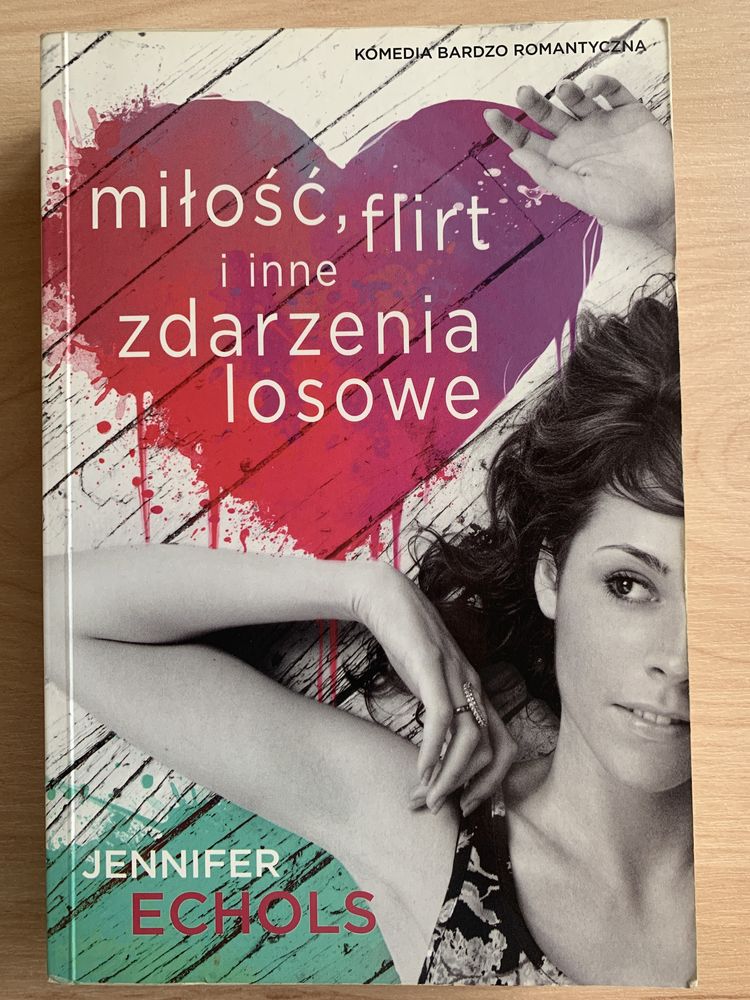 Książka "Miłość, Flirt i Inne Zdarzenia Losowe" - Jennifer Echols
