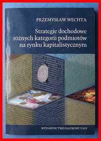 Przemysław Wechta - Strategie dochodowe różnych kategorii podmiotów...