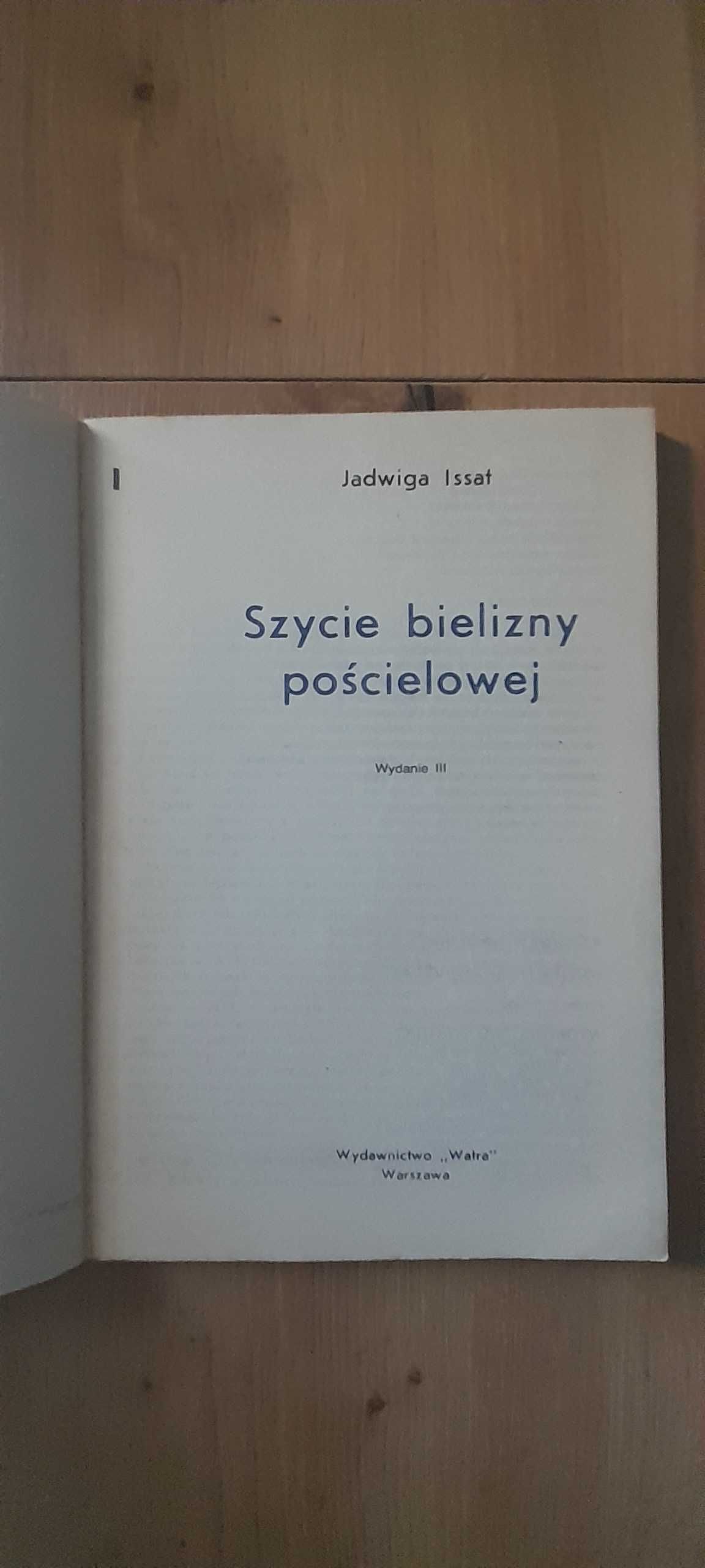 "Szycie bielizny pościelowej" - Jadwiga Issat (Wydanie III, 1985 rok)