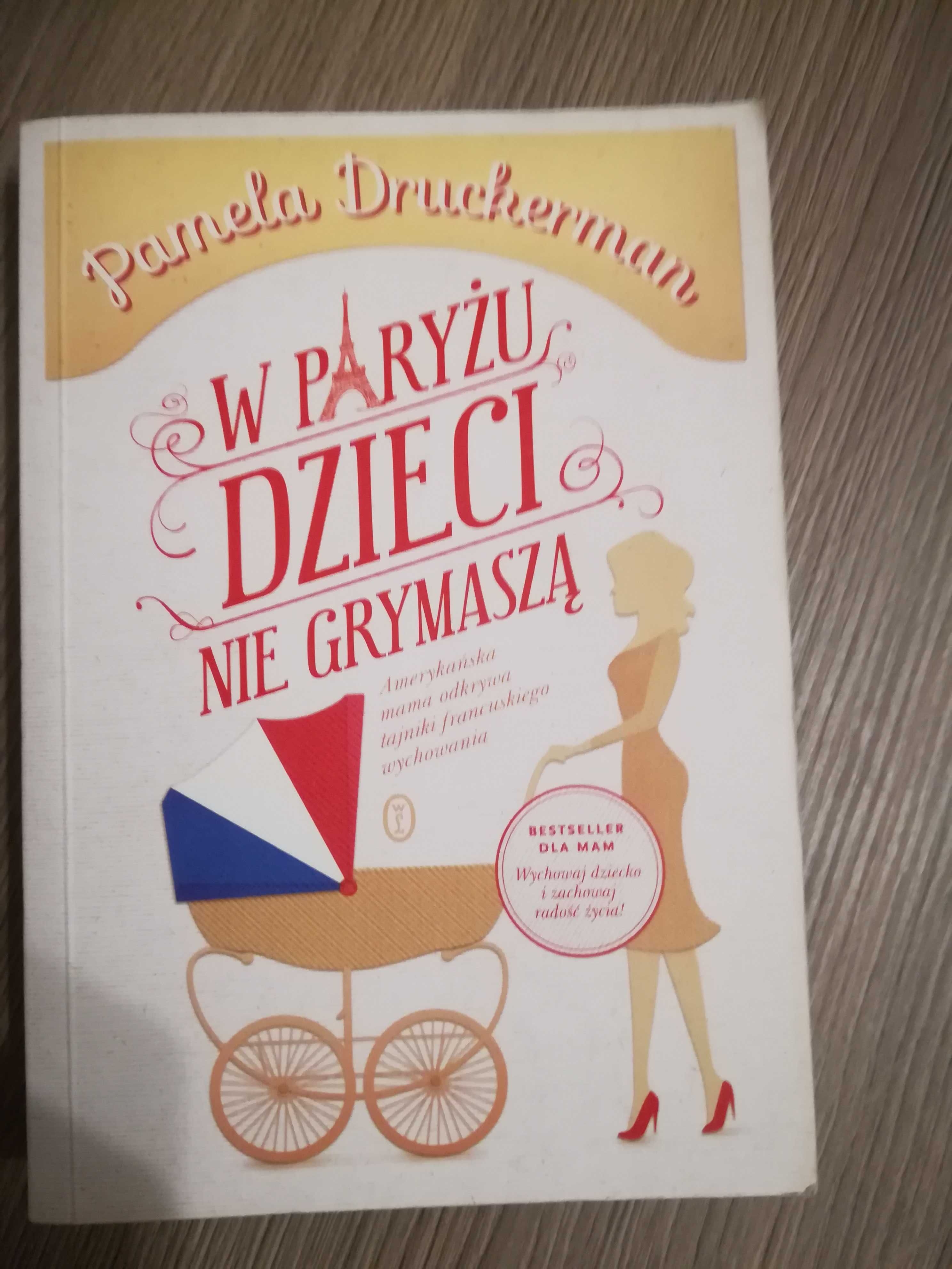 W Paryżu dzieci nie grymaszą Pamela Druckerman