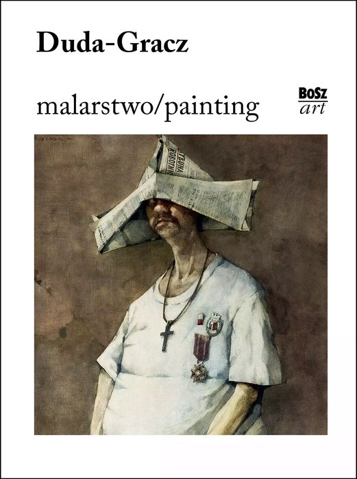 Duda-Gracz. Malarstwo. Bosz. Nowy Produkt