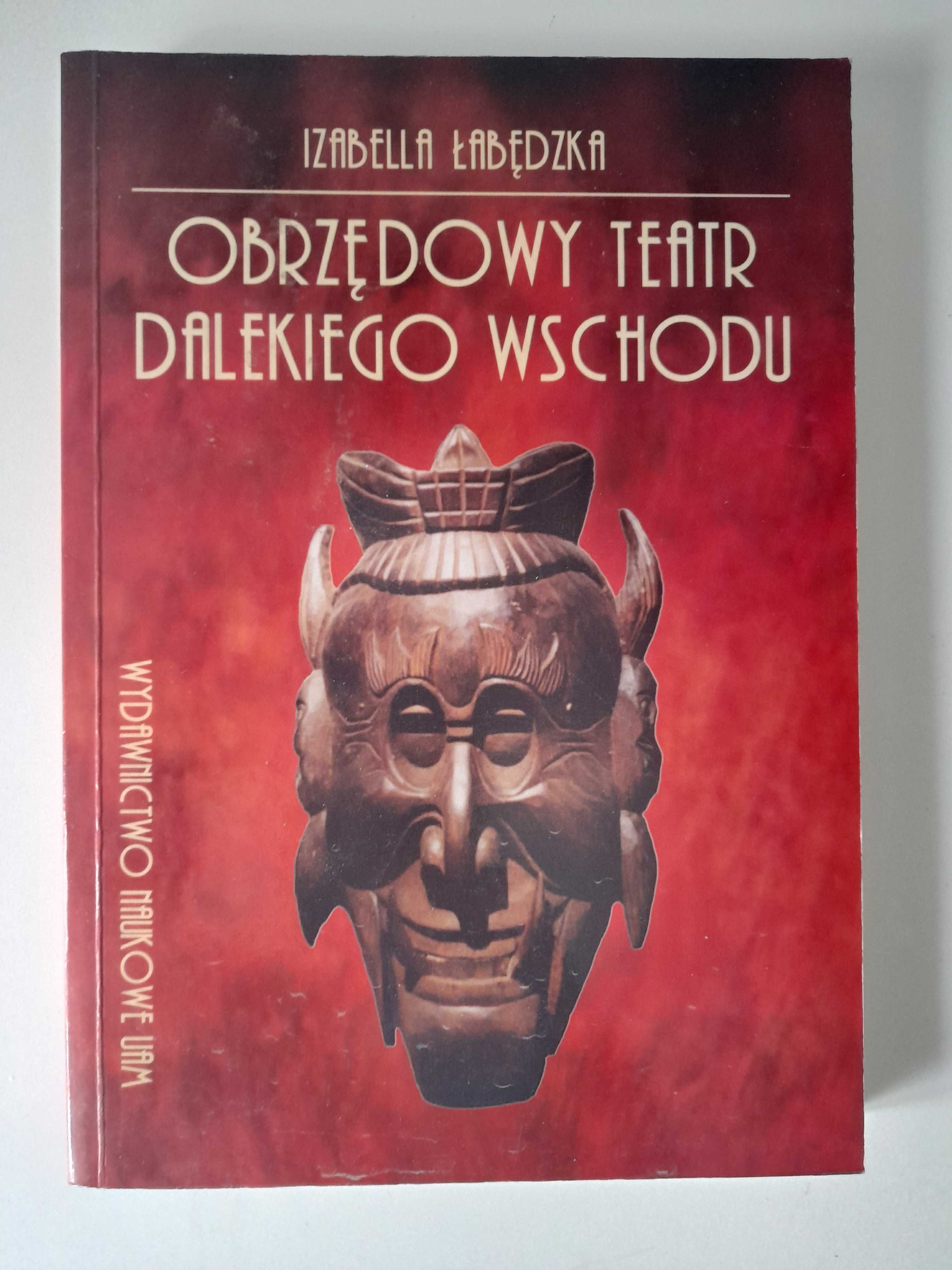 Obrzędowy teatr Dalekiego Wschodu Izabela Łabędzka