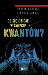 Co się dzieje w świecie kwantów? - Łukasz Lamża