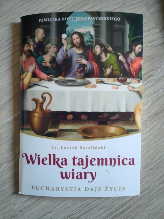 Wielka tajemnica wiary Eucharystia Daje Życie, ks. Leszek Smoliński