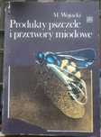 59. Produkty pszczele i przetwory miodowe