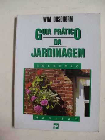 Guia Prático de Jardinagem
de Wim Ousdhorm