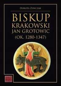 Biskup Krakowski Jan Grotowic (ok.1280, 1347)