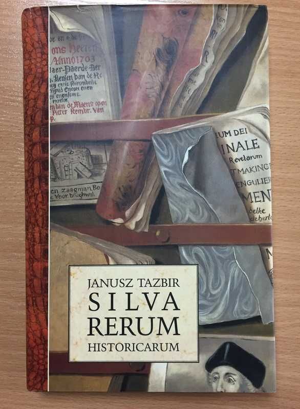 Książka "Silva rerum historicarum", Janusz Tazbir