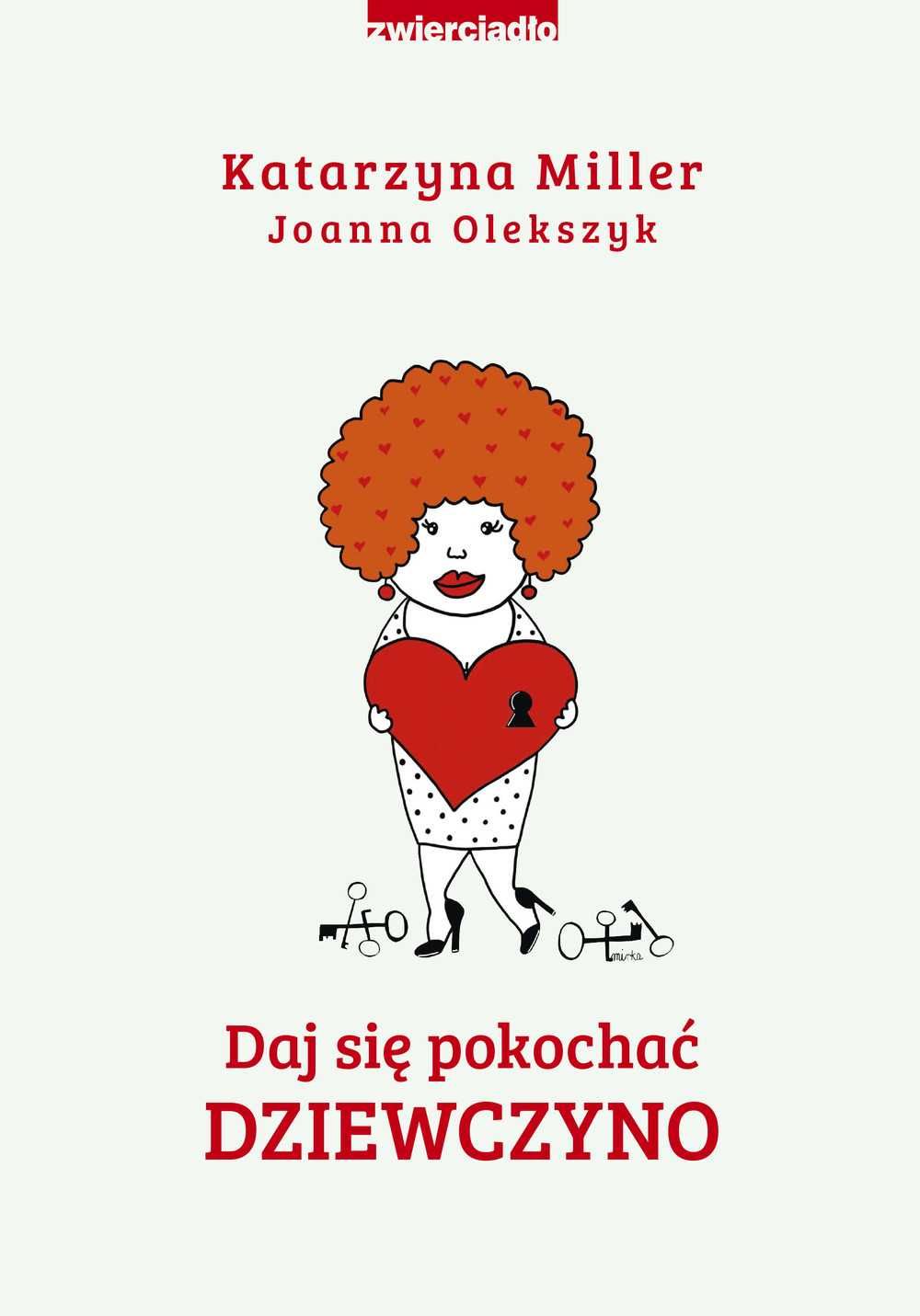 Daj się pokochać dziewczyno - Joanna Olekszyk Katarzyna Miller ~ NOWA