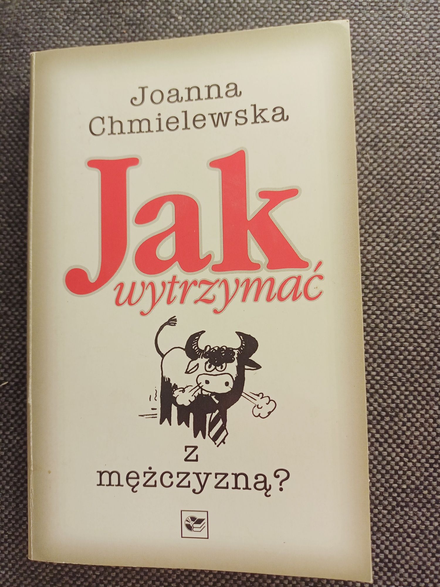 Książka "Jak wytrzymać z mężczyzną" Joanna Chmielewska