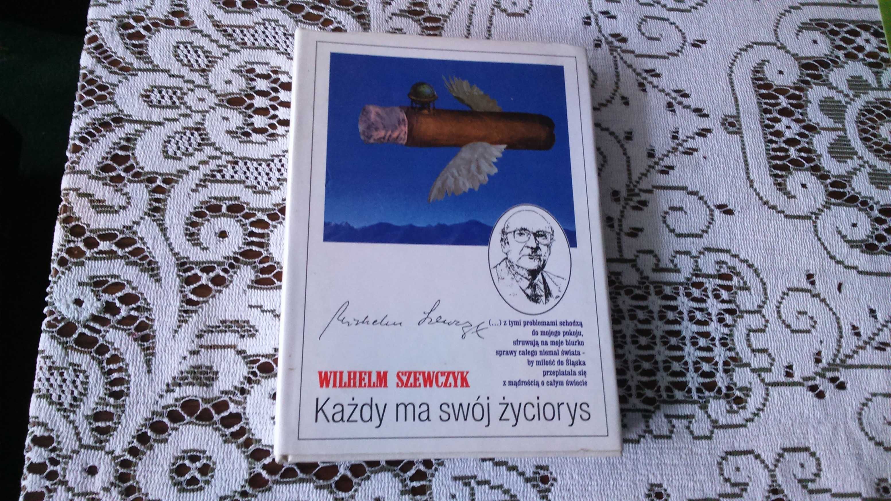 Wilhelm Szewczyk - "Każdy ma swój życiorys" eseje i felietony